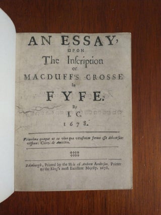 An Essay, Upon the Inscription of MacDuff's Crosse in Fyfe. I C., JAMES ATTRIBUTED TO: CUNNINGHAM.